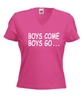T-Shirt Lady V-Neck  Boys Come Boys Go...